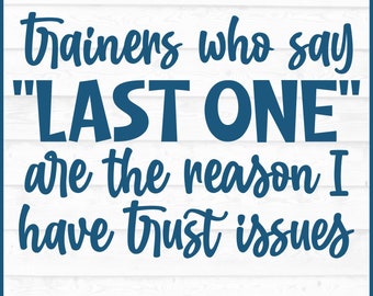Trainers Trust Issues Fitness SVG File, dxf, eps, png, Workout svg, Gym svg, Trainer svg, Cricut svg, Silhouette svg, Cut File, Download