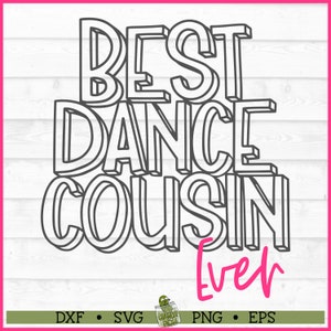 Melhor Primo Dançarino de Todos os Tempos SVG, dxf, eps, png, Primo Dançarino svg, Família Dançarina svg, Dança svg, Arquivo de Corte, Cricut svg, Silhouette svg, Baixar