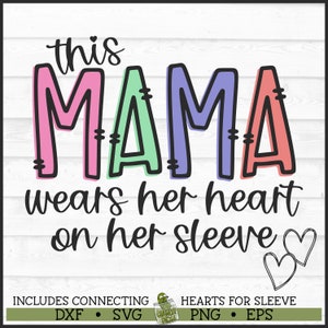 This Mama Wears Her Heart on Her Sleeve SVG File, dxf, eps, png, Mama svg, Hearts svg, Mama Shirt svg, Hearts on Sleeve svg, Cricut svg