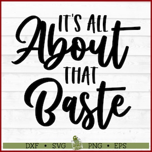 All About That Baste SVG File, dxf, eps, png, Potholder svg, Kitchen svg, Holiday Dinner svg, Baking svg, Cricut svg, Cut File, Download