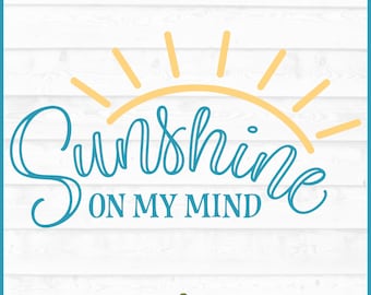 Sunshine on My Mind SVG, dxf, eps, png, Sol svg, Sol svg, Verano svg, Primavera svg, Frase del Sol svg, Cricut svg, Silhouette svg, Descargar