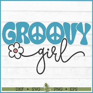Groovy Girl SVG File, dxf, eps, png, Retro svg, Hippie svg, Boho svg, Groovy svg, Hippie quote svg, Cricut svg, Cut File, Download