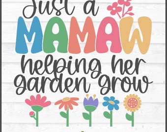 Mamaw Helping Her Garden Grow SVG File, dxf, eps, png, Mamaw svg, Mothers Day svg, Mother's Day svg, Cricut svg, Cut File, Download