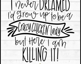 Crazy Chicken Lady SVG File, dxf, eps, png, Chicken Mom svg, Farm svg, Farmer svg, Silhouette svg, Cricut svg, Cut File, Digital Download