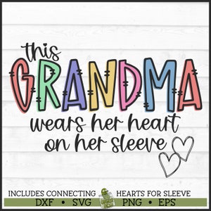 This Grandma Wears Her Heart on Her Sleeve SVG File, dxf, eps, png, Grandma svg, Grandkids svg, Hearts on Sleeve svg, Cricut svg, Download