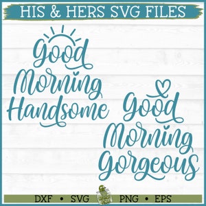 Good Morning Gorgeous SVG-bestand, Good Morning Handsome svg, dxf, eps, png, badkamer svg, voor hem en haar svg, badkamer teken svg, Cricut svg
