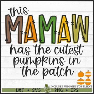 Mamaw Pumpkin Patch SVG File, png, Mamaw svg, Pumpkins svg, Mamaw Shirt svg, Grandkids svg, Fall svg, Autumn svg, Cut File, Cricut svg
