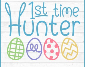 1st Time Hunter Easter SVG, dxf, eps, png, Egg Hunt svg, Kids Easter svg, Baby Easter svg, Toddler svg, Cricut svg, Cut File, Download