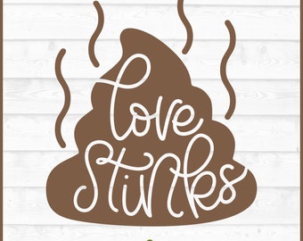 Love Stinks Poop SVG File, dxf, eps, png, Toilet Paper svg, Funny svg, Cricut svg, Silhouette Cameo svg, Cut File, Digital Download