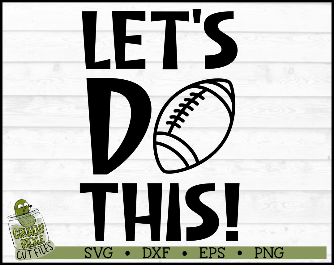 Let's Do This Football SVG File Dxf Eps Png Football - Etsy
