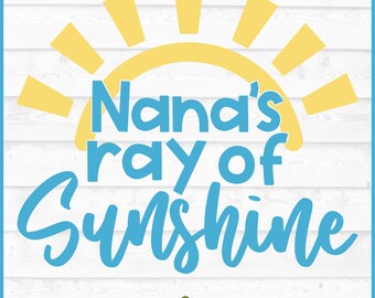 Nana's Ray of Sunshine SVG File, eps, png, Nana svg, Toddler svg, GrandKids svg, Baby svg, Cricut svg, Silhouette svg, Cut File, Download