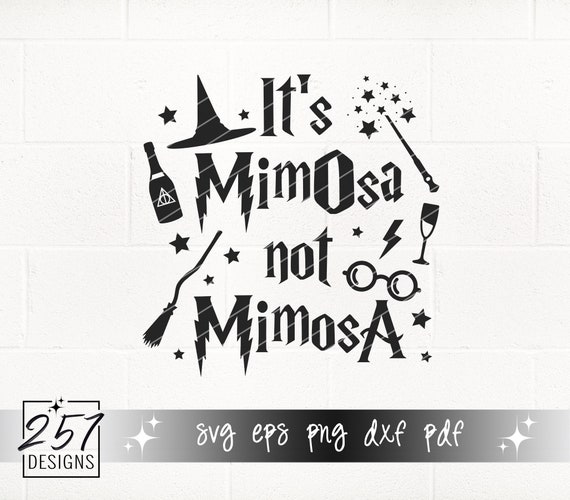 Download It's MimOsa Not MimosA SVG / Harry Potter / Drinks svg | Etsy