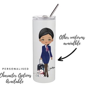 May include: White tumbler with a cartoon stewardess illustration. The stewardess is wearing a blue uniform and holding a suitcase. The tumbler has a silver lid and a straw. Text on the tumbler reads "Personalised Character Options Available" and "Other uniforms available".