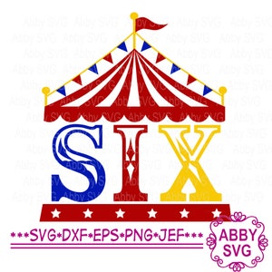 Circus Verjaardag svg,Circustent svg,Zesde Verjaardag svg,Circustent Six svg NO:0390