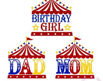 Birthday Girl Svg,Birthday Carnival Svg,Family Circus SVG,Circus MOM Svg,Circus DAD Svg,Cricut cut file,Silhouette svg file