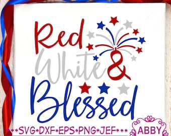 4th of July svg,Red white and Blessed svg, Fireworks svg ,Svg Cricut, Silhouette cut file NO:0328