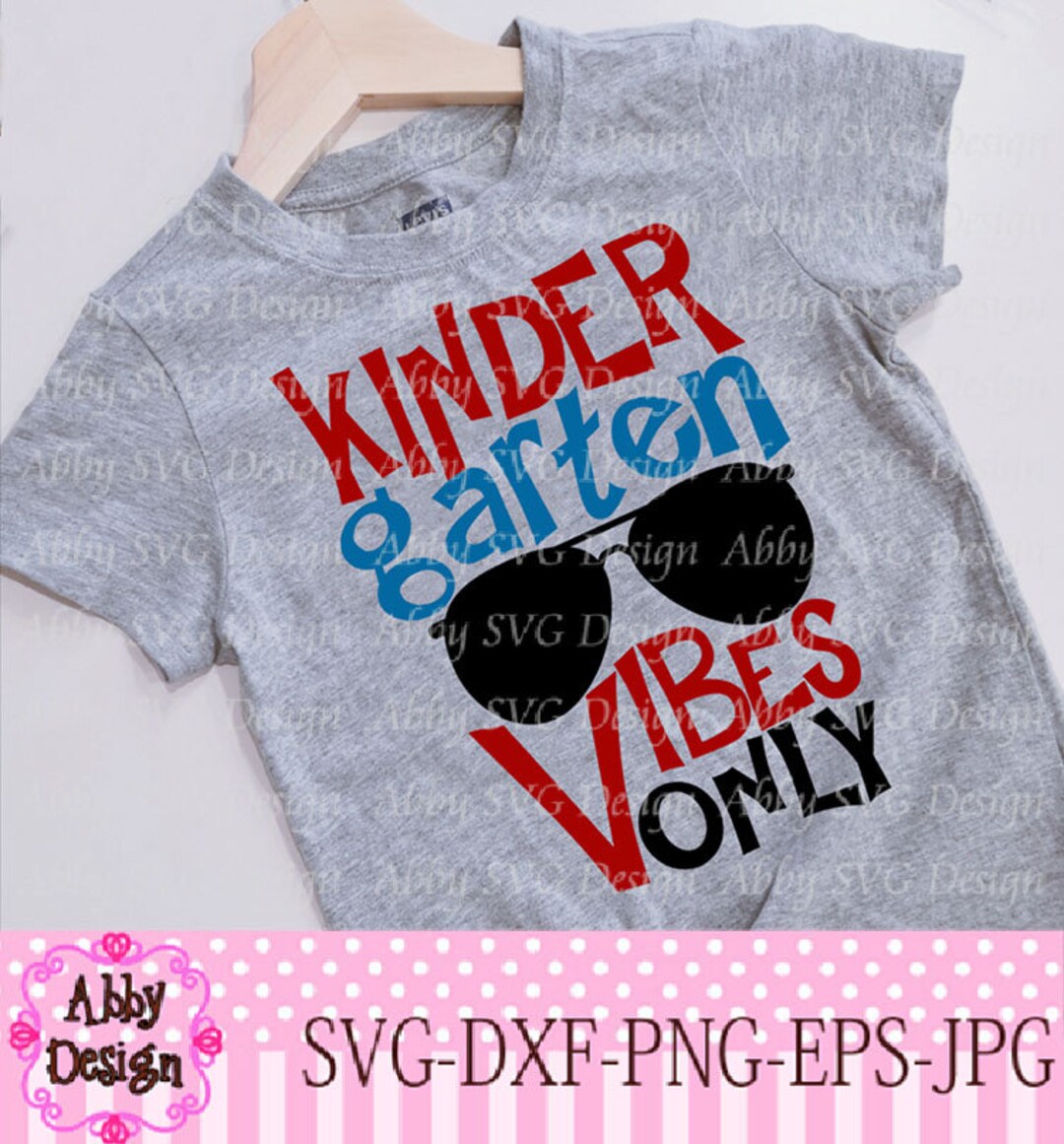 Back to School Kindergarten Vibes Only Cut File Eps,png,dxf and Svg ...