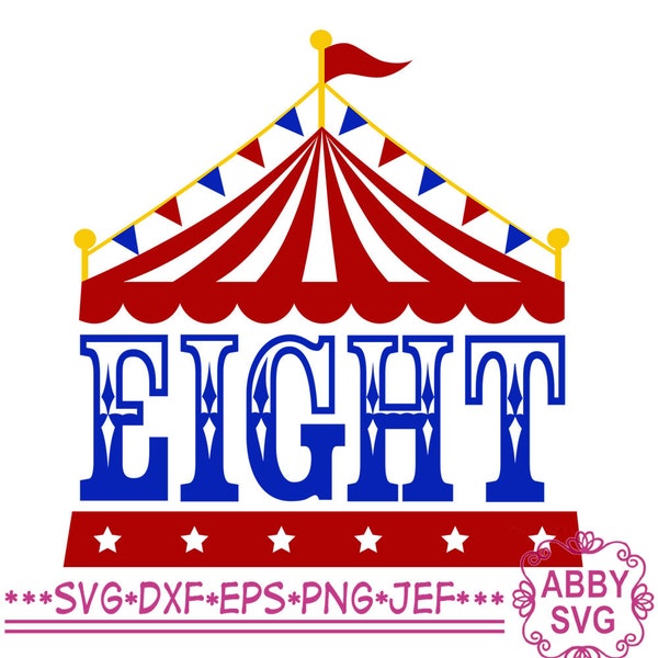 Circus Birthday svg,Circus tent svg,Eighth Birthday svg,Birthday Girl Svg,Birthday Boy Svg,Circus tent ONE svg NO:0418