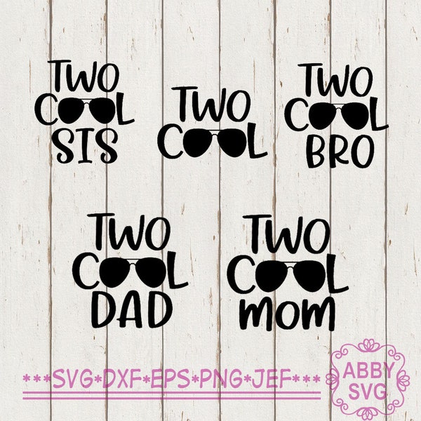 Two Cool SVG,Glasses SVG,Two Cool Mom,Two Cool Dad svg,Sister Svg,Brother Svg,Birthday Shirt svg,cut file for Cutting Machines