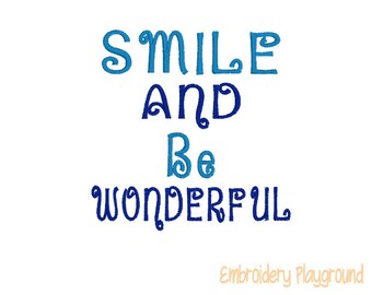 Embroidery Design - Smile - Be Wonderful - Embroidery Design - Pattern - Sewing - Machine Embroidery - Quotes - Motivational