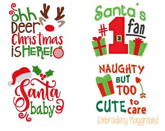 Christmas Emboidery Designs - Santa Baby - Oh Deer Christmas is Here - Santa's #1 Fan - Naughty But Too Cute to Care