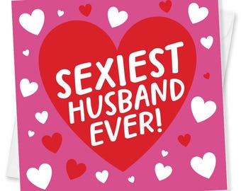 Funny Valentine's Day Card for Husband – Sexiest Husband Ever!