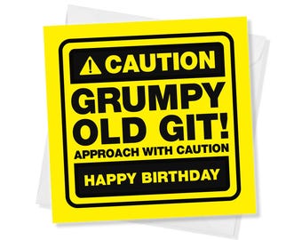 Funny Grumpy Old Git Birthday Card, Caution Sign Him Rude Cheeky (Blank Inside)