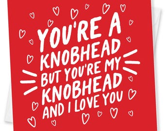 Funny Valentine's Card for Husband, You're My Knob head, UK-Crafted