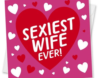 Funny Valentine's Day Card for Wife – Sexiest Wife Ever!
