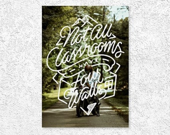 Not All Classrooms Have Four Walls - Motorcycle Motivational Portrait Wall Inspirational Art Print