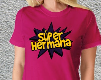 Super Hermana - Spanish Sister Tshirt - Super Hero Sis Tee - Unisex adult short sleeve t-shirt