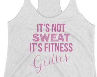It's Not Sweat It's Fitness Glitter Cute and Funny Women's workout tank top
