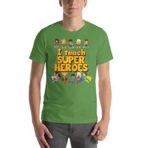 I Teach Super Heroes Comic Book Style Teacher Appreciation Gift Unisex T-Shirt Teaching Tshirt Growth Mindset Leaf