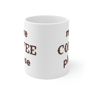 More Coffee Please Coffee Addict White Ceramic Mug image 8
