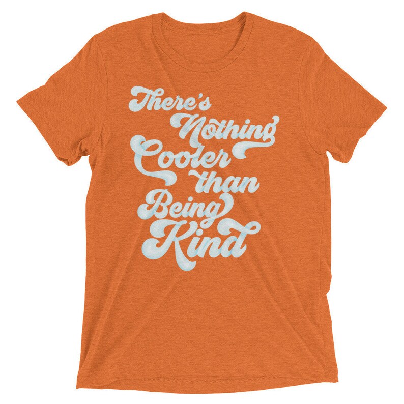 Anti-Bullying Shirt Teacher Counselor T-shirt There's Nothing Cooler Than Being King Choose Kind Super Soft Triblend Graphic Tshirt image 2