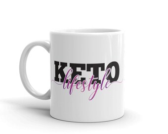 Keto Lifestyle Mug - Ketogenic Diet Mug for your Bulletproof Coffee - Ketosis Fan Gift