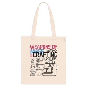 Weapons of Mass Crafting Funny Crafter Tote Bag