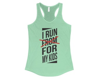 Funny Running Mom Women's Racerback Tank Top Shirt. I Run From For My Kids  Healthy Mom Tanktop, Sarcastic Running Gift Workout Tank