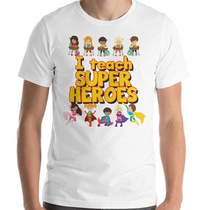 I Teach Super Heroes Comic Book Style Teacher Appreciation Gift Unisex T-Shirt Teaching Tshirt Growth Mindset White