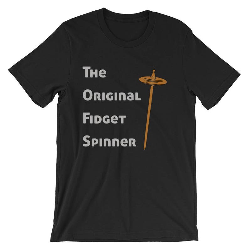 Funny Drop Spindle Tshirt, Unisex T-Shirt for Hand Spinners, Handspun Yarn Gift, Top Whorl Drop Spindle: The Original Fidget Spinner Black