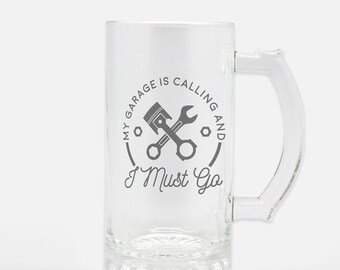 My Garage Is Calling and I Must Go - Glass Beer Stein Mug 16oz- Gift for Mechanic