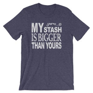Yarn Lover Shirt, My Yarn Stash is Bigger Than Yours, Knitting Shirt, Crochet Shirt, Yarn Spinning Shirt, Gift for Crafters, Unisex T-Shirt image 4