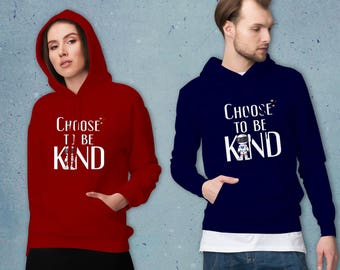 Choose To Be Kind Adult Hooded Sweatshirt, Choose Kind Unisex Hoodie Anti-Bullying Teacher, Social Worker, Counselor Gift, Kindness Matters