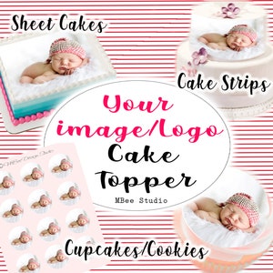 Edible Image Cake Topper Custom Picture Decal Personalized with Photo