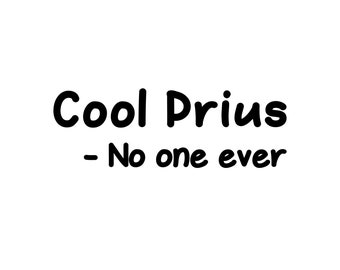 Prius Decal, Cool Prius Decal, Prius Sticker for car, Prius Car window decal, Prius vinyl decal, Prius Vinyl Sticker
