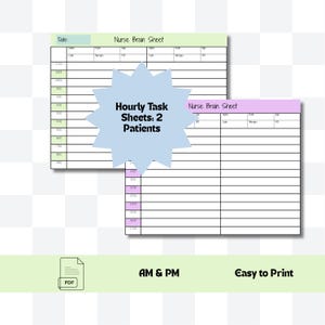 May include: Two nurse brain sheets with light green and purple headers. The sheets have columns for time, name, allergies, and other notes. A blue starburst graphic reads "Hourly Task Sheets: 2 Patients." The image also includes "AM & PM" and "Easy to Print."