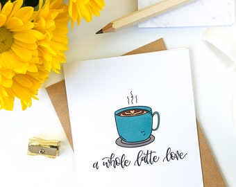 A Whole Latte Love Card // Love Card // Anniversary Card // Valentine Card // Coffee Lover // Funny Love // Punny Love / Punny Cards