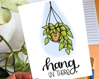 Hang in There Greeting Card // Encouragement Card // Thinking of You // Sympathy Card // Plant Lover Card // Friendship Card // Punny Cards