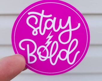 Stay Bold Vinyl Sticker // Stay Collection // Be Yourself // Encouraging Stickers Stickers // Vinyl Stickers // Water Bottle Stickers
