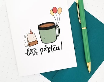 Let's Par-Tea Card // Birthday Card // Tea Lover // Celebration Card // Punny Card // Birthday Card / Punny Cards